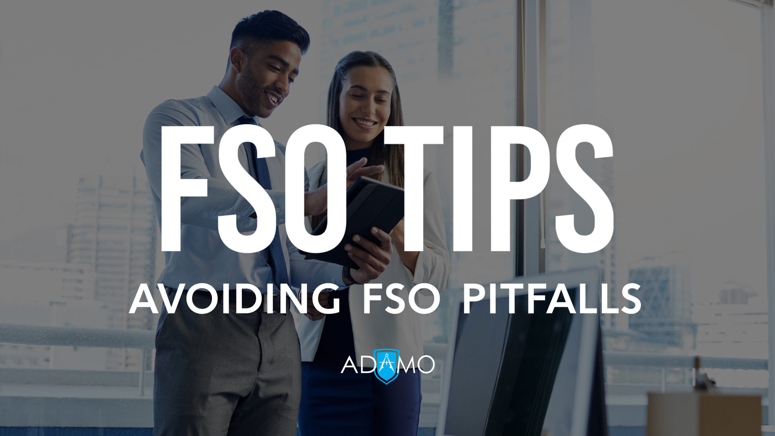 Text "FSO Tips Avoiding FSO Pitfalls" on top of an image of two people in business clothes looking over a journal